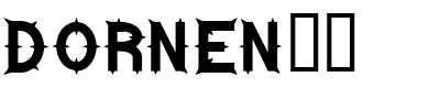 DORNEN__.ttf Font conversion image