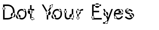 Dot Your Eyes.ttf Font conversion image