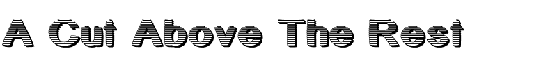 A Cut Above The Rest.ttf Font conversion image