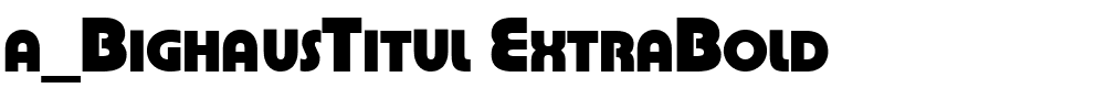 a_BighausTitul ExtraBold.ttf Font conversion image