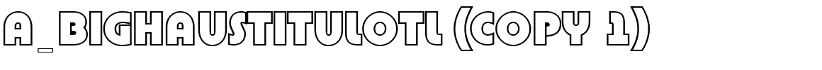 a_BighausTitulOtl (COPY 1).ttf Font conversion image