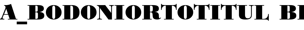 a_BodoniOrtoTitul Black .ttf Font conversion image